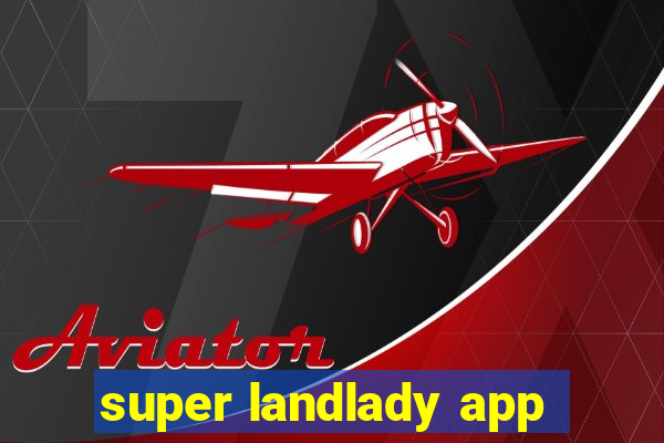 super landlady app